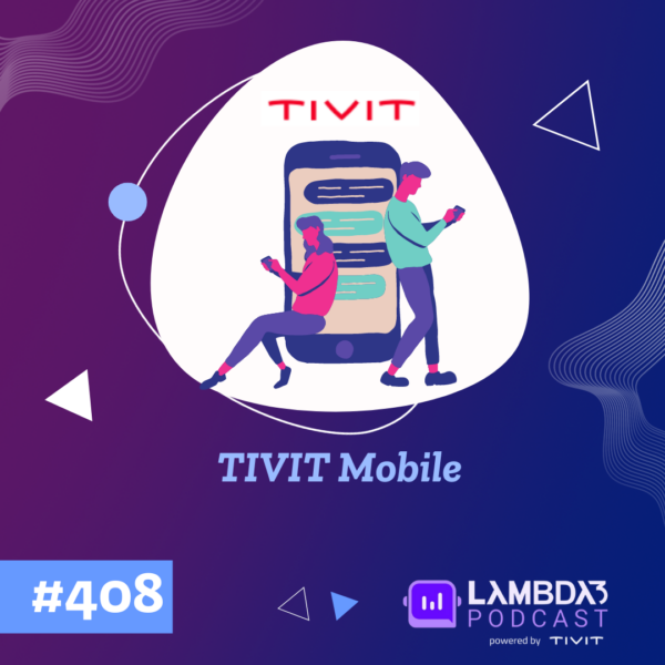 Lambda3 Podcast 408 – TIVIT Mobile